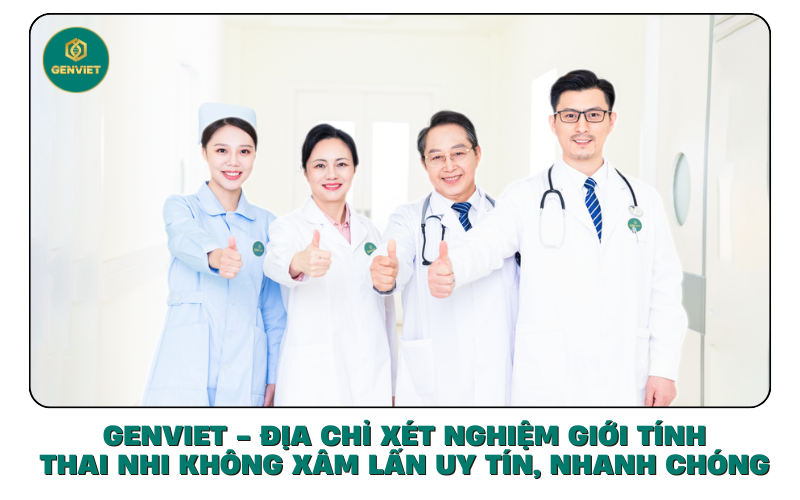 gen-viet-dia-chi-xet-nghiem-gioi-tinh-thai-nhi-khong-xam-lan-uy-tin-nhanh-chong