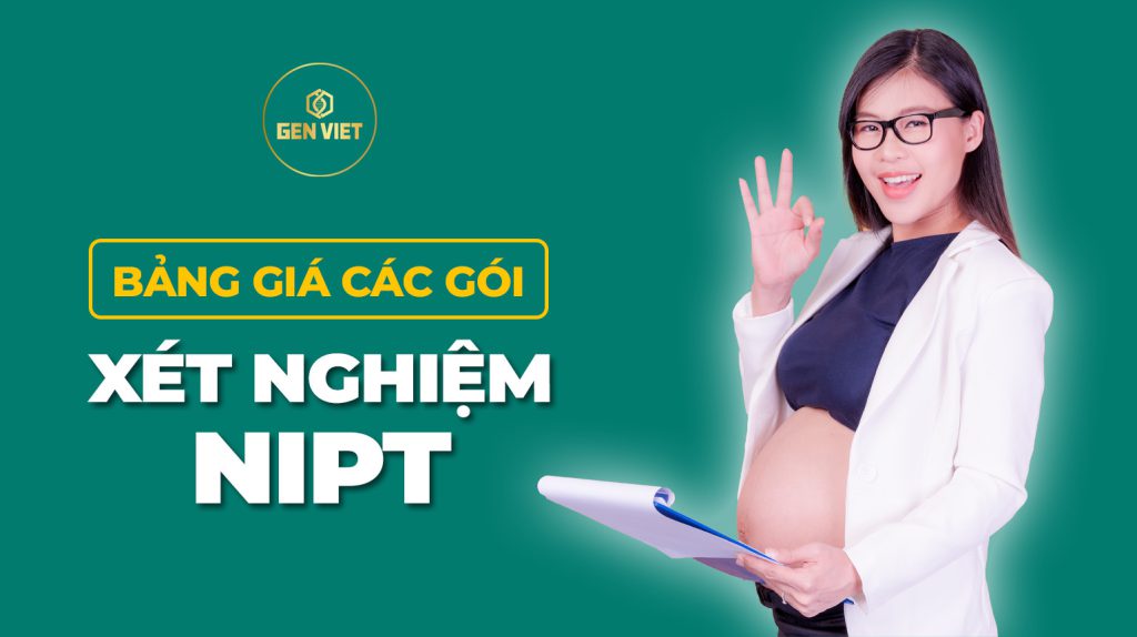 bang-gia-cac-goi-xet-nghiem-nipt