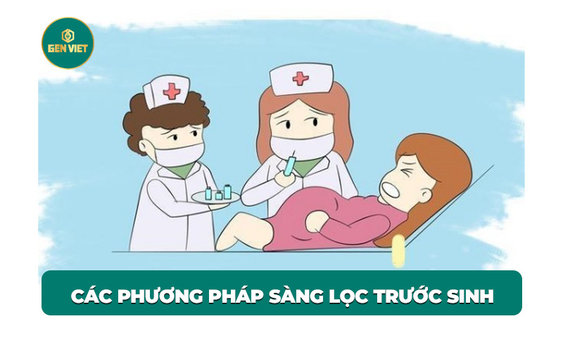 cac-phuong-phap-sang-loc-truoc-sinh